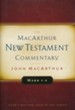 Mark 1-8: MacArthur New Testament Commentary