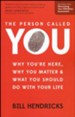 The Person Called You: Why You're Here, Why You    Matter & What You Should Do with Your Life