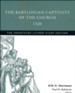 The Babylonian Captivity of the Church, 1520: The Annotated Luther, Study Edition