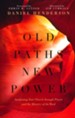 Old Paths New Power: Awakening Your Church Through Prayer and the Ministry of the Word