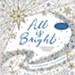 All Is Bright: A Devotional Journey to Color Your Way to Christmas