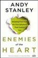Enemies of the Heart: Breaking Free from Emotions That Control You