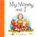 My Mommy and I, Board Book
