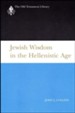 Jewish Wisdom in the Hellenistic Age: Old Testament Library [OTL]