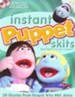 Instant Puppet Skits: 20 Stories From People Who Met Jesus