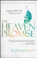 The Heaven Promise: Engaging the Bible's Truth About Life to Come