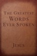 The Greatest Words Ever Spoken Red Letter Edition: Everything Jesus Said About You, Your Life, and Everything Else