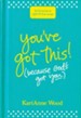 You've Got This (Because God's Got You):52 Devotions to Uplift and Encourage