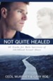 Not Quite Healed: 40 Truths for Male Survivors of Childhood Sexual Abuse - eBook