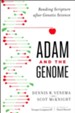 Adam and the Genome: Reading Scripture After Genetic Science