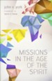 Missions in the Age of the Spirit