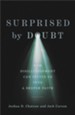 Surprised by Doubt: How Disillusionment Can Invite Us into a Deeper Faith