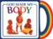 God's Gifts to Me: God Made My Body, Mini Board Book