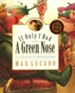 Max Lucado's Wemmicks: If I Only Had a Green Nose, Picture Book