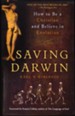 Saving Darwin: How to Be a Christian and Believe in Evolution