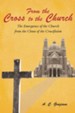 From the Cross to the Church: The Emergence of the Church from the Chaos of the Crucifixion - eBook