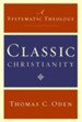 Classic Christianity: A Systematic Theology