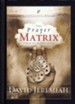 The Prayer Matrix: Plugging into the Unseen Reality - eBook