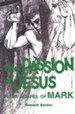 The Passion of Jesus in the Gospel of Mark