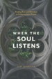 When the Soul Listens: Finding Rest and Direction in Contemplative Prayer / Enlarged edition