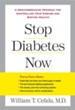 Stop Diabetes Now: A Groundbreaking Program for Controlling Your Disease and Staying Healthy - eBook
