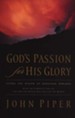 God's Passion for His Glory, Softcover