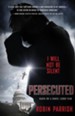 Persecuted: I Will Not Be Silent - eBook