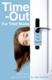 Time-Out for Tired Moms: Finally Mom, Go To Your Room! - eBook