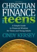 Christian Finance for Teens: A Simple Guide to Financial Wisdom for Teens and Young Adults