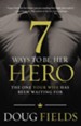 7 Ways to Be Her Hero: The One She's Been Waiting For - eBook