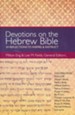 Devotions on the Hebrew Bible: 54 Reflections to Inspire & Instruct