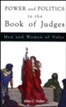 Power and Politics in the Book of Judges: Men and Women of Valor