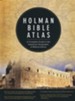 Holman Bible Atlas: A Complete Guide to the Expansive Geography of Biblical History