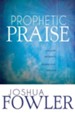 Prophetic Praise: Upload Worship Download Heaven - eBook