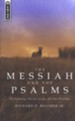 The Messiah and the Psalms : Preaching Christ from all the Psalms