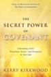 The Secret Power of Covenant: Unleashing God's Protection, Power and Prosperity in Your Life - eBook