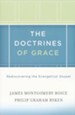 The Doctrines of Grace: Rediscovering the Evangelical Gospel