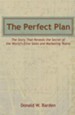 The Perfect Plan: The Story That Reveals the Secret of the World's Elite Sales and Marketing Teams - eBook