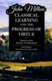 John Milton: Classical Learning and the Progress of  Virtue