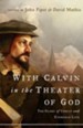 With Calvin in the Theater of God
