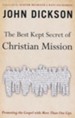 The Best Kept Secret of Christian Mission: Promoting the Gospel with More Than Our Lips