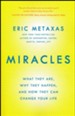 Miracles: What They Are, Why They Happen, and How They Can Change Your Life, softcover
