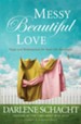 Messy Beautiful Love: Hope and Redemption for Real-Life Marriages - eBook