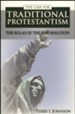 The Case for Traditional Protestantism: The Solas of the Reformation