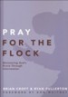 Pray for the Flock: Ministering God's Grace Through Intercession