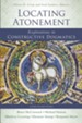 Locating Atonement: Explorations in Constructive Dogmatics