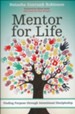 Mentor for Life: Finding Purpose through Intentional Discipleship