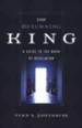 The Returning King: A Guide to the Book of Revelation
