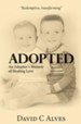 Adopted: An Adoptee's Memoir of Healing Love