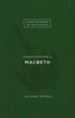 Christian Guides to the Classics: Shakespeare's Macbeth